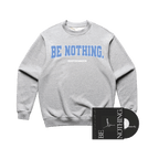 Be Nothing Crewneck & CD Bundle