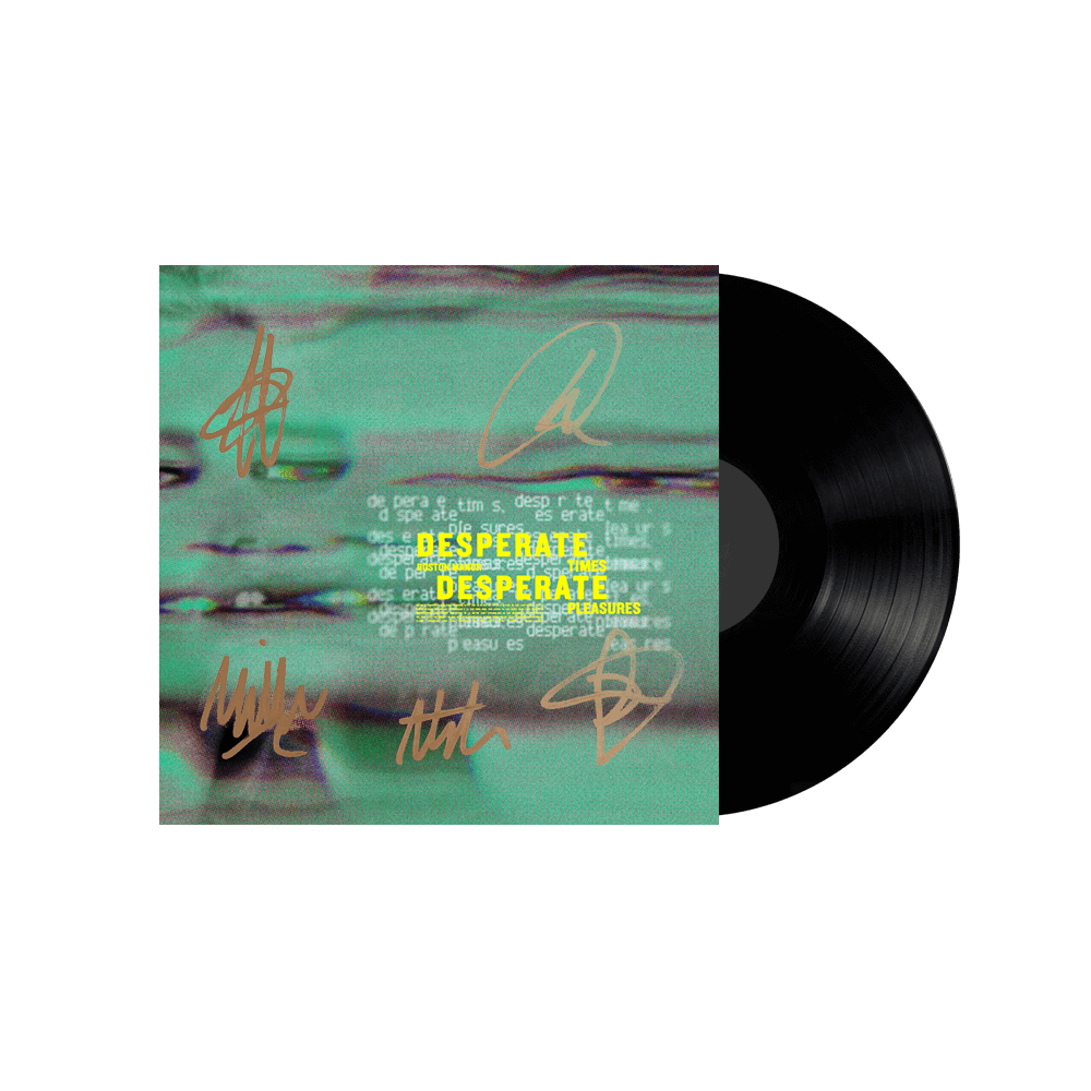 Desperate Times, Desperate Pleasures 10" Vinyl - Black (SIGNED)